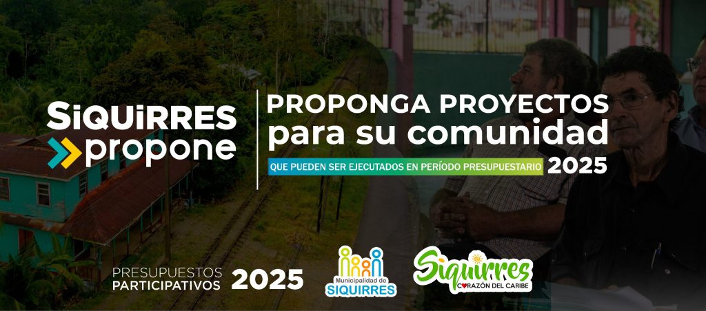 Por eso, La Municipalidad de Siquirres invita a participar en el proceso de presupuestos participativos 2025